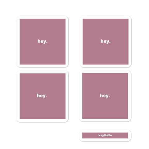 2x2” Quote Stickers - hey. - Muted Pink background