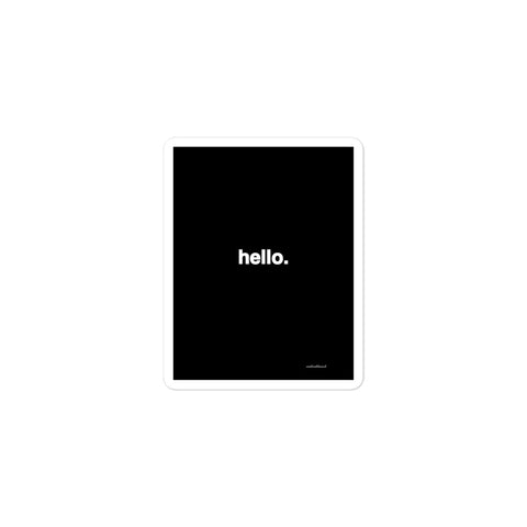 2x3” Quote Sticker - hello.