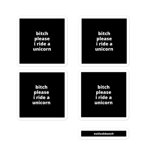 2x2” Quote Stickers (4) - B* Please I Ride a Unicorn